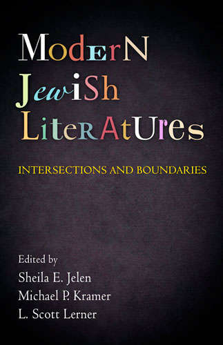 Modern Jewish Literatures: Intersections and Boundaries (Jewish Culture and Contexts)