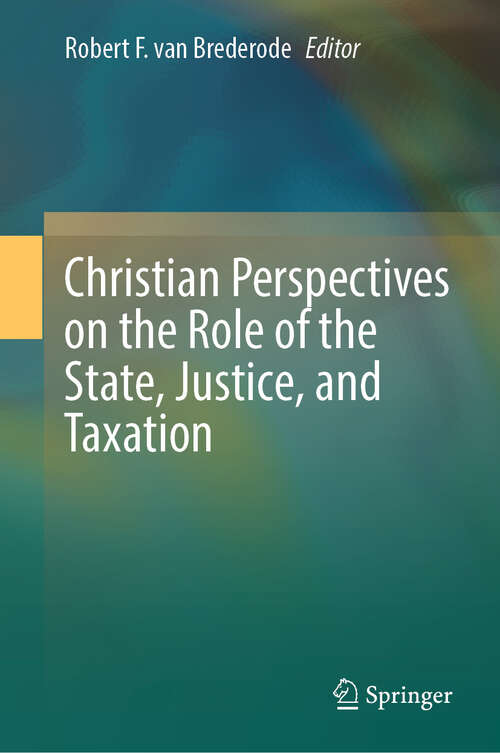 Book cover of Christian Perspectives on the Role of the State, Justice, and Taxation