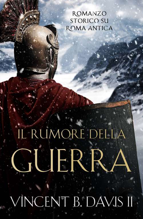 Book cover of Il rumore della guerra: Romanzo storico su Roma antica
