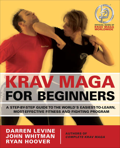 Book cover of Krav Maga for Beginners: A Step-by-Step Guide to the World's Easiest-to-Learn, Most-Effective Fitness and Fighting Program