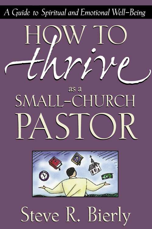 Book cover of How to Thrive as a Small-Church Pastor: A Guide to Spiritual and Emotional Well-Being