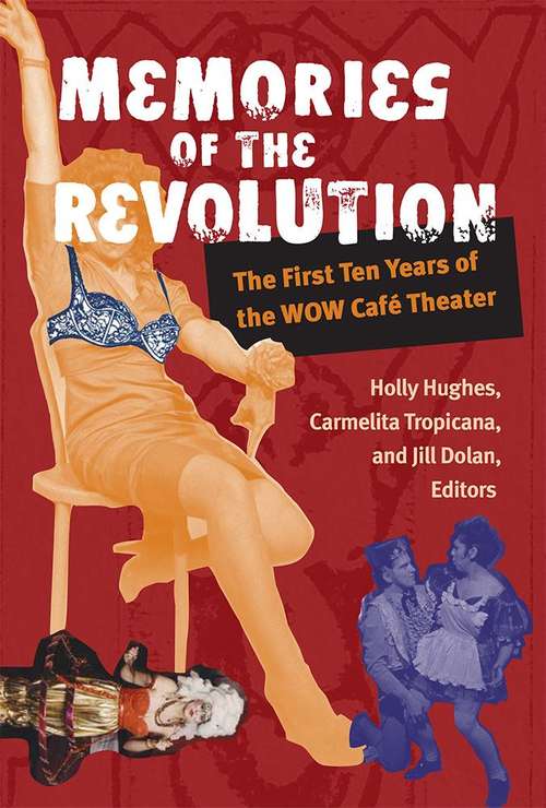 Book cover of Memories Of The Revolution: The First Ten Years Of The Wow Café Theater