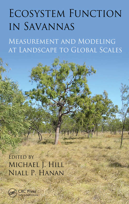 Book cover of Ecosystem Function in Savannas: Measurement and Modeling at Landscape to Global Scales (1)