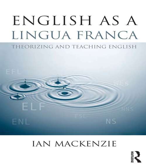 Book cover of English as a Lingua Franca: Theorizing and teaching English