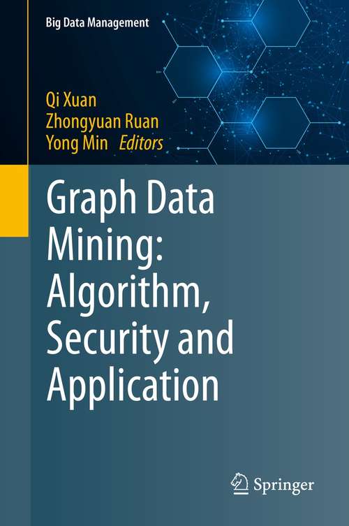 Graph Data Mining: Algorithm, Security and Application (Big Data Management)