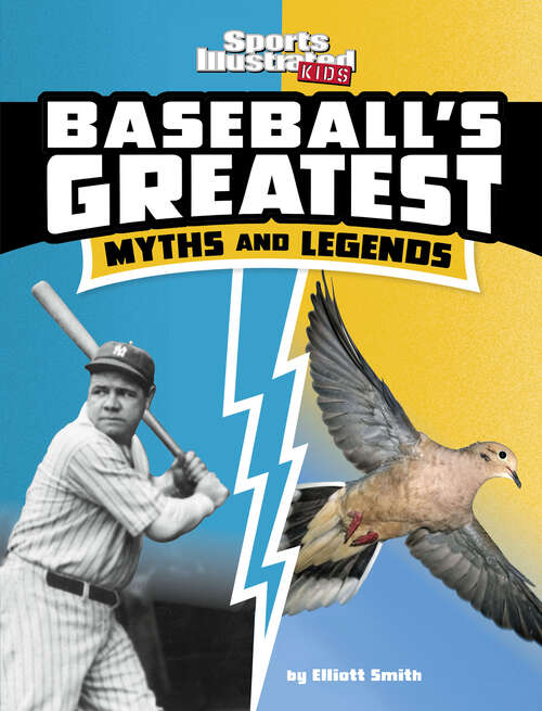 Baseball's Greatest Myths and Legends (Sports Illustrated Kids: Sports Greatest Myths And Legends Ser.)