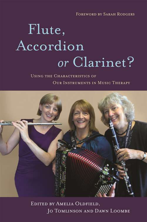 Book cover of Flute, Accordion or Clarinet?: Using the Characteristics of Our Instruments in Music Therapy