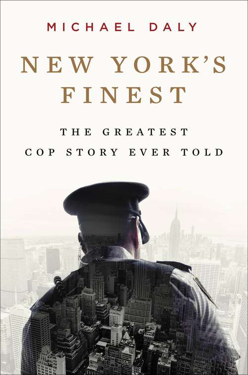 Book cover of New York's Finest: Stories of the NYPD and the Hero Cops Who Saved the City