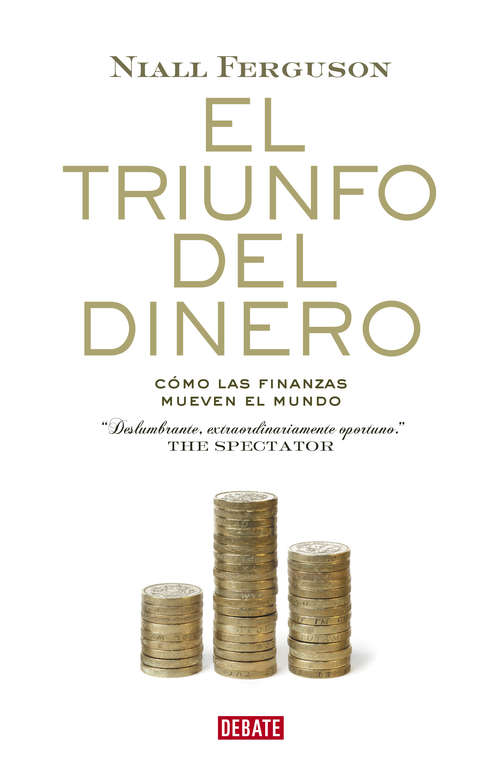 Book cover of El triunfo del dinero: Cómo las finanzas mueven el mundo