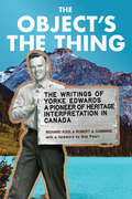 The Object's the Thing: The Writings of R. Yorke Edwards, a Pioneer of Heritage Interpretation in Canada