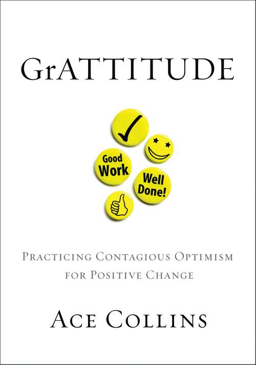 Book cover of GrATTITUDE: Practicing Contagious Optimism for Positive Change