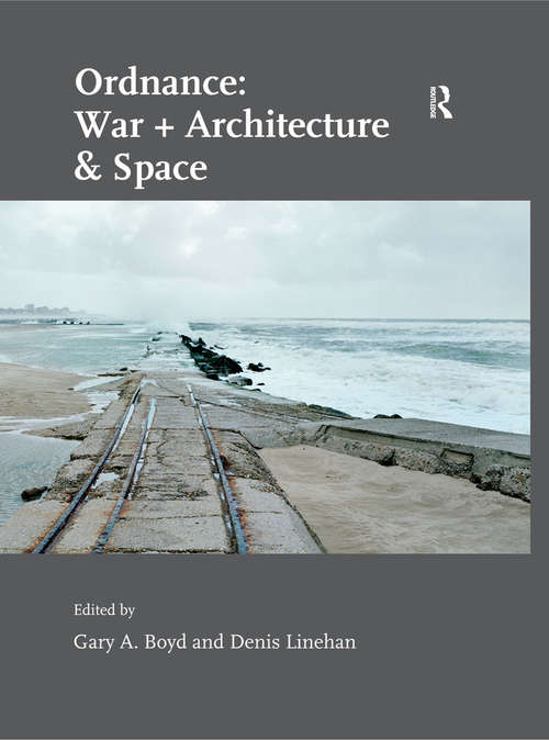 Ordnance: War + Architecture And Space
