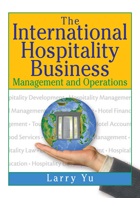 The International Hospitality Business: Management and Operations