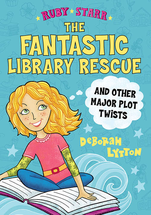 Book cover of The Fantastic Library Rescue and Other Major Plot Twists (Ruby Starr #2)