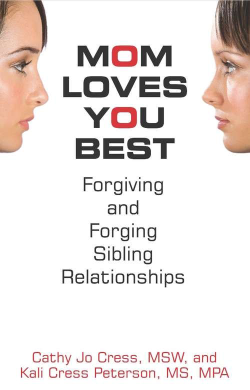 Book cover of Mom Loves You Best: Forgiving and Forging Sibling Relationships