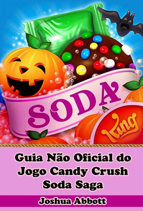 Book cover of Guia Não Oficial do Jogo Candy Crush Soda Saga