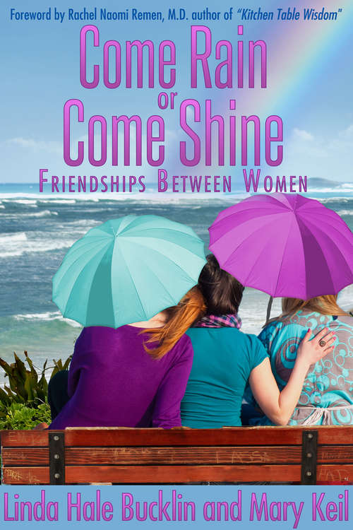 Come Rain or Come Shine: Friendships Between Women