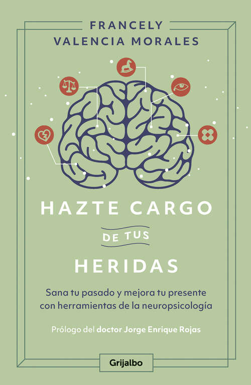 Book cover of Hazte cargo de tus heridas: Sana tu pasado y mejora tu presente Sana tu pasado y mejora tu presente