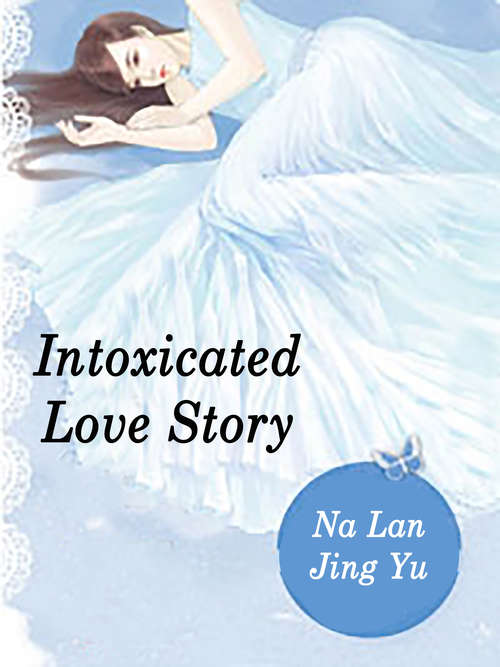 Intoxicated Love Story: Volume 2 (Volume 2 #2)