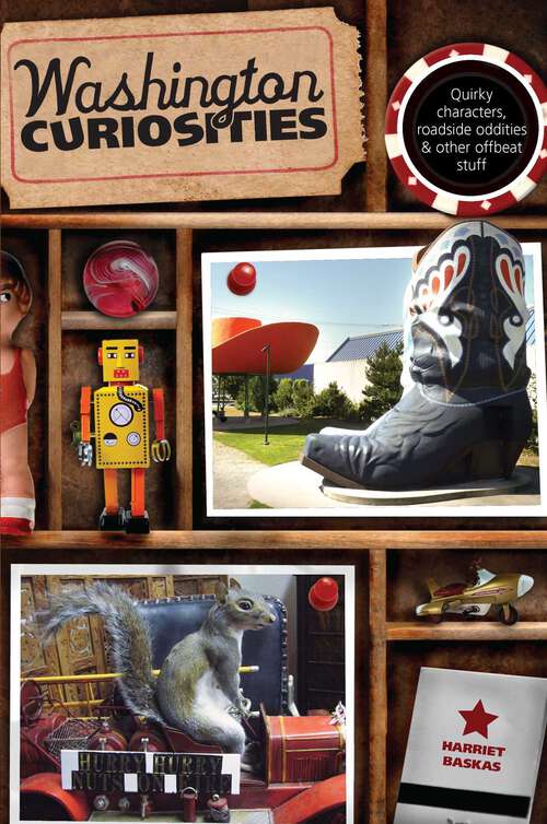Book cover of Washington Curiosities: Quirky Characters, Roadside Oddities & Other Offbeat Stuff (3rd Edition) (Curiosities Series)