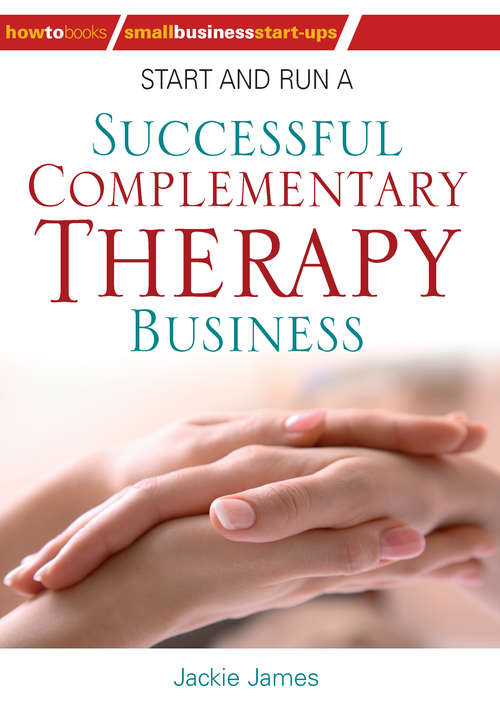 Book cover of Start and Run a Successful Complementary Therapy Business