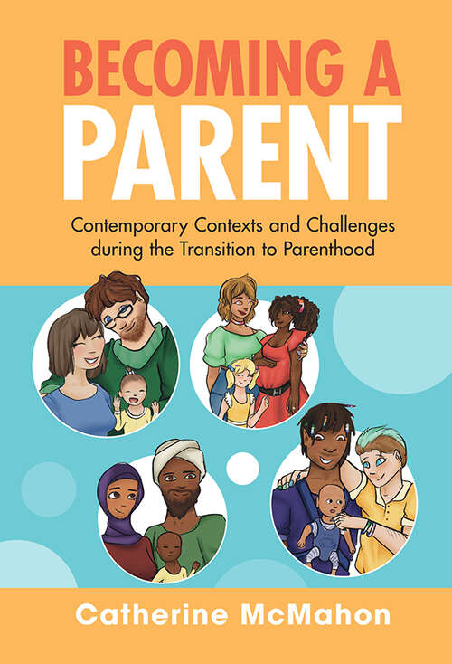 Book cover of Becoming a Parent: Contemporary Contexts and Challenges during the Transition to Parenthood