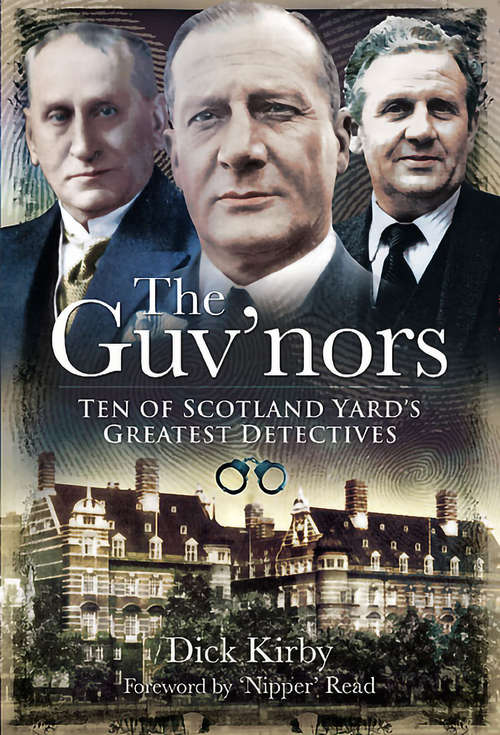 Book cover of The Guv’nors: Ten of Scotland Yard’s Greatest Detectives