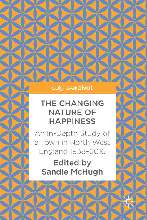 Book cover of The Changing Nature of Happiness