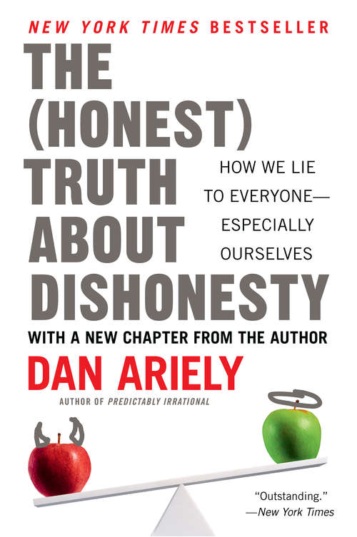 The Honest Truth About Dishonesty: How We Lie to Everyone--Especially Ourselves (Ebook Bundle Ser.)