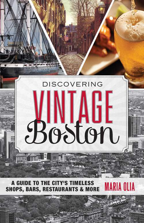 Book cover of Discovering Vintage Boston: A Guide to the City's Timeless Shops, Bars, Restaurants & More (1st Edition) (Discovering Vintage)