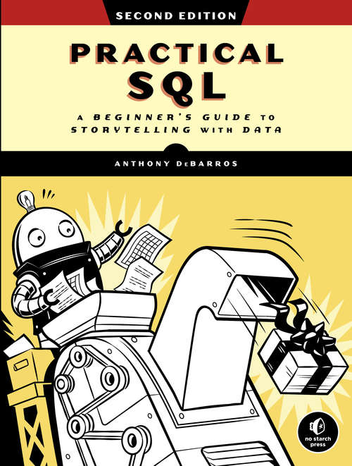 Book cover of Practical SQL, 2nd Edition: A Beginner's Guide to Storytelling with Data