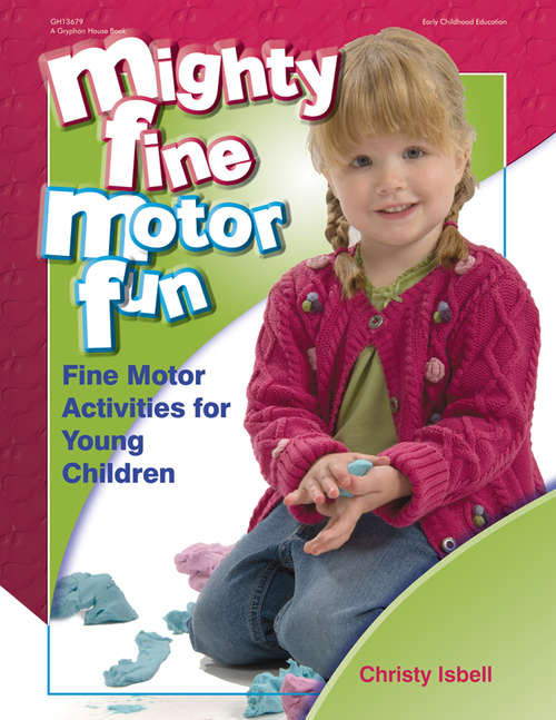 Mighty Fine Motor Fun: Fine Motor Activities for Young Children