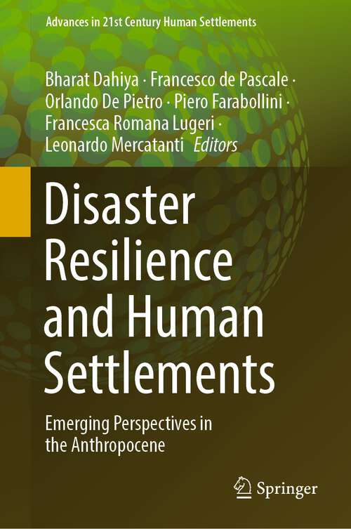 Book cover of Disaster Resilience and Human Settlements: Emerging Perspectives in the Anthropocene (1st ed. 2023) (Advances in 21st Century Human Settlements)
