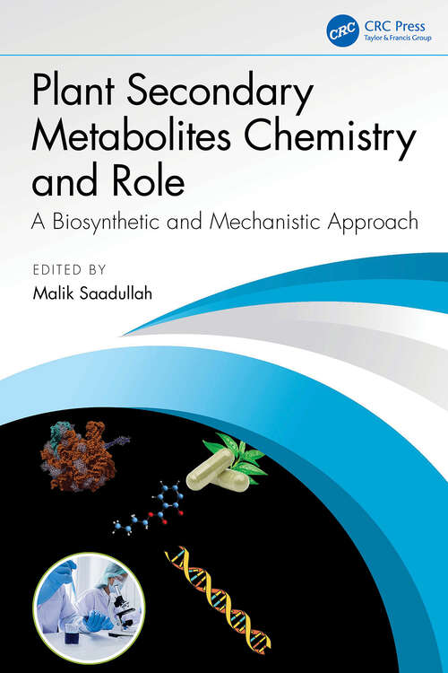 Book cover of Plant Secondary Metabolites Chemistry and Role: A Biosynthetic and Mechanistic Approach (1)