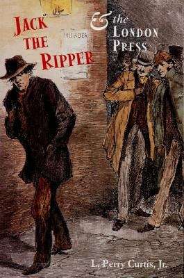 Book cover of Jack the Ripper and the London Press