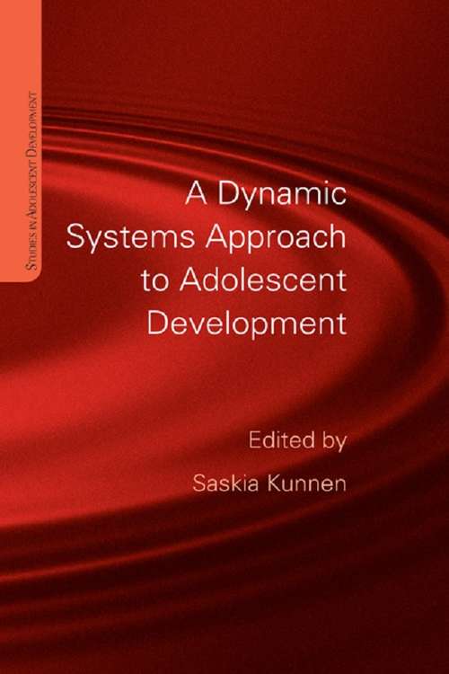 Book cover of A Dynamic Systems Approach to Adolescent Development (Studies in Adolescent Development)