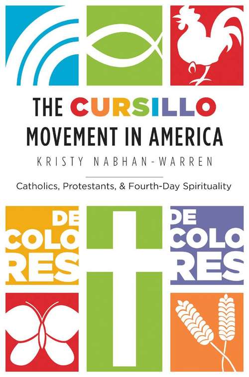 Book cover of The Cursillo Movement in America