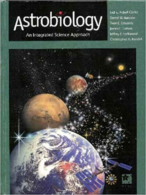 Astrobiology: An Integrated Science Approach