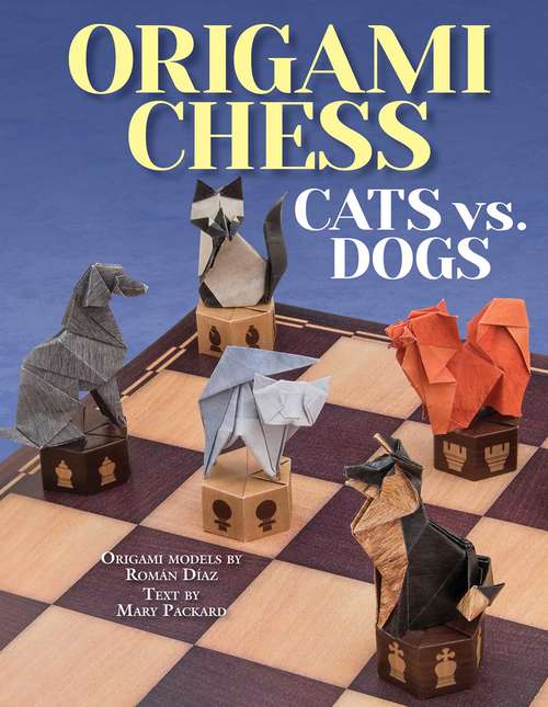 Book cover of Origami Chess: Cats vs. Dogs