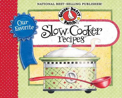 Book cover of Our Favorite Slow-Cooker Recipes Cookbook: Serve Up Meals That Are Piping Hot, Delicious and Ready When You Are...And Your Slow Cooker Does All the Work!