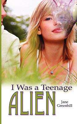 Book cover of I Was a Teenage Alien
