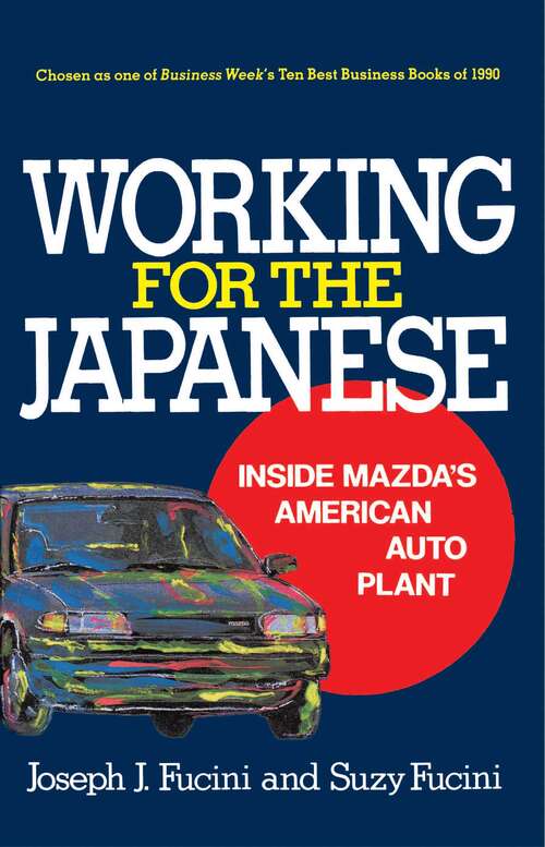 Book cover of Working for the Japanese: Inside Mazda's American Auto Plant