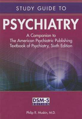 Book cover of Study Guide To Psychiatry: A Companion To The American Psychiatric Publishing Textbook Of Psychiatry