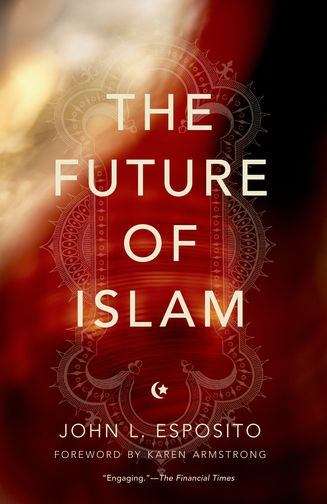 Book cover of The Future Of Islam