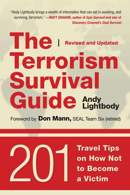 Book cover of The Terrorism Survival Guide: 201 Travel Tips on How Not to Become a Victim, Revised and Updated