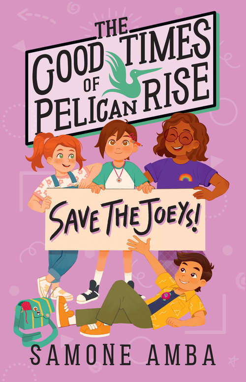 Book cover of The Good Times of Pelican Rise: Save The Joeys