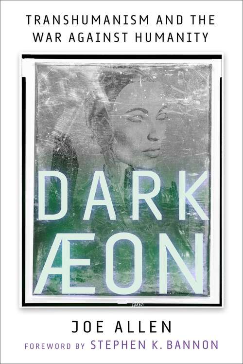 Book cover of Dark Aeon: Transhumanism and the War Against Humanity