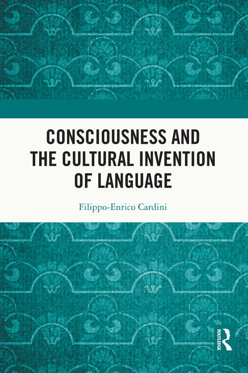 Book cover of Consciousness and the Cultural Invention of Language