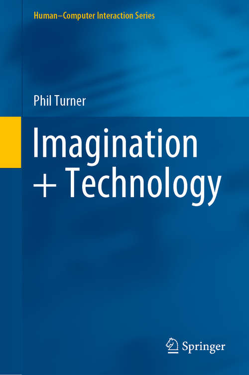 Imagination + Technology (Human–Computer Interaction Series)