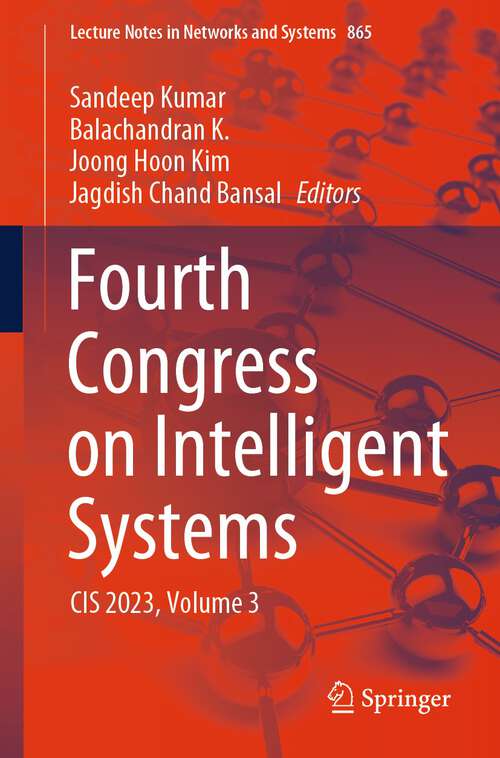 Book cover of Fourth Congress on Intelligent Systems: CIS 2023, Volume 3 (2024) (Lecture Notes in Networks and Systems #865)
